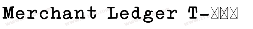 Merchant Ledger T字体转换 Merchant Ledger T字体转换